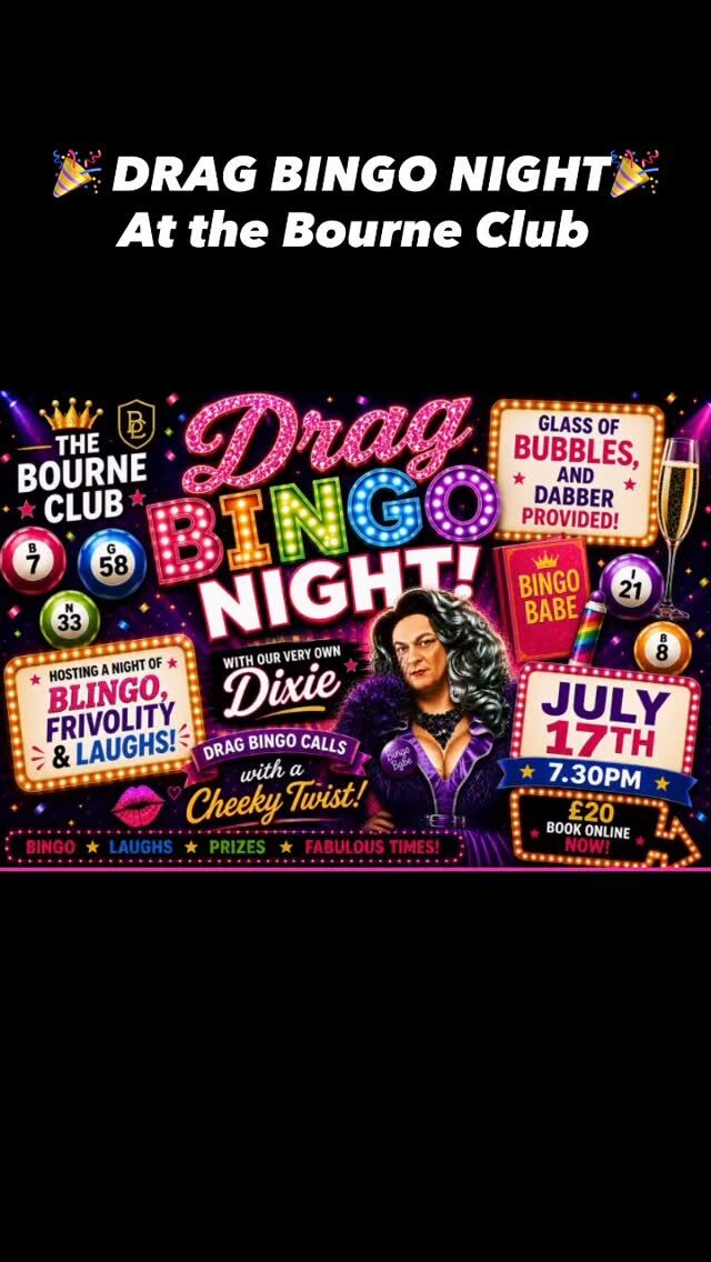 Get ready for a fabulous evening of laughs, glamour and cheeky fun at The Bourne Club!

🎉 DRAG BINGO NIGHT🎉 Hosted by our very own Dixie
Friday 17th July 7.30pm

Expect an unforgettable night of:

💋 Blingo, frivolity & laughs 🎤 Drag bingo calls with a cheeky twist 🥂 Glass of bubbles & dabber provided 🎁 Fabulous prizes to be won
Tickets are just £20 per person
✨ BOOK ONLINE NOW! ✨

Bring your friends, your sparkle and your sense of humour for a night that promises outrageous entertainment and plenty of bingo madness!

We can’t wait to see you there.

Best wishes
The Bourne Club Team

#fun #bingo #drag #farnham #entertainment